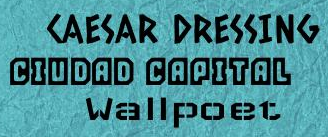 Caesar Dressing, Ciudad Capital, Wallpoet Font