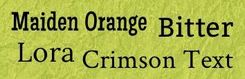 Maiden Orange, Bitter, Lora, Crimson Text Yearbook Fonts